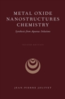 Metal Oxide Nanostructures Chemistry : Synthesis from Aqueous Solutions - eBook