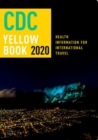 CDC Yellow Book 2020 : Health Information for International Travel - Book