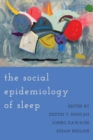 The Social Epidemiology of Sleep - Book