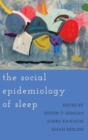 The Social Epidemiology of Sleep - Book