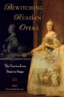 Bewitching Russian Opera : The Tsarina from State to Stage - Book