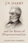 J.N. Darby and the Roots of Dispensationalism - Book
