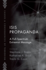 ISIS Propaganda : A Full-Spectrum Extremist Message - eBook