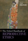 The Oxford Handbook of Reproductive Ethics - Book