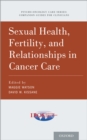 Sexual Health, Fertility, and Relationships in Cancer Care - eBook