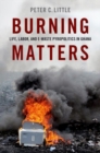 Burning Matters : Life, Labor, and E-Waste Pyropolitics in Ghana - Book
