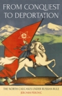 From Conquest to Deportation : The North Caucasus under Russian Rule - eBook