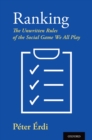 Ranking : The Unwritten Rules of the Social Game We All Play - eBook