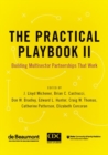 The Practical Playbook II : Building Multisector Partnerships That Work - Book