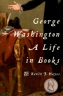 George Washington : A Life in Books - Book