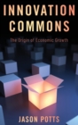 Innovation Commons : The Origin of Economic Growth - Book