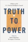 Truth to Power : A History of the U.S. National Intelligence Council - eBook