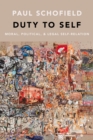 Duty to Self : Moral, Political, and Legal Self-Relation - eBook