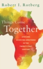 Things Come Together : Africans Achieving Greatness in the Twenty-First Century - Book