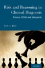 Risk and Reasoning in Clinical Diagnosis - Book