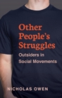Other People's Struggles : Outsiders in Social Movements - Book