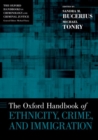 The Oxford Handbook of Ethnicity, Crime, and Immigration - Book