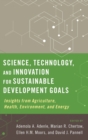 Science, Technology, and Innovation for Sustainable Development Goals : Insights from Agriculture, Health, Environment, and Energy - Book