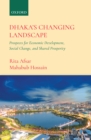Dhaka's Changing Landscape : Prospects for Economic Development, Social Change, and Shared Prosperity - eBook