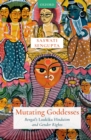 Mutating Goddesses : Bengal's Laukika Hinduism and Gender Rights - eBook