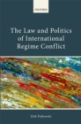 The Law and Politics of International Regime Conflict - eBook