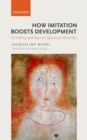 How Imitation Boosts Development : In Infancy and Autism Spectrum Disorder - eBook