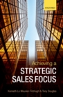 Achieving a Strategic Sales Focus : Contemporary Issues and Future Challenges - eBook