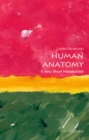 Human Anatomy : A Very Short Introduction - eBook