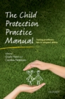 The Child Protection Practice Manual : Training practitioners how to safeguard children - eBook