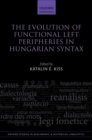 The Evolution of Functional Left Peripheries in Hungarian Syntax - eBook