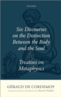 G?raud de Cordemoy: Six Discourses on the Distinction between the Body and the Soul - eBook