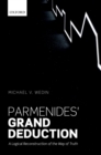 Parmenides' Grand Deduction : A Logical Reconstruction of the Way of Truth - eBook