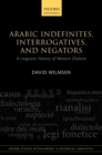 Arabic Indefinites, Interrogatives, and Negators : A Linguistic History of Western Dialects - eBook