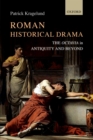 Roman Historical Drama : The Octavia In Antiquity and Beyond - eBook