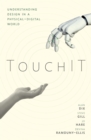TouchIT : Understanding Design in a Physical-Digital World - eBook
