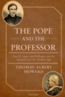 The Pope and the Professor : Pius IX, Ignaz von Dollinger, and the Quandary of the Modern Age - eBook