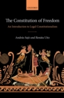 The Constitution of Freedom : An Introduction to Legal Constitutionalism - eBook