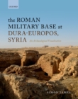 The Roman Military Base at Dura-Europos, Syria : An Archaeological Visualization - eBook