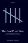 The Dual Penal State : The Crisis of Criminal Law in Comparative-Historical Perspective - eBook