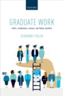 Graduate Work : Skills, Credentials, Careers, and Labour Markets - eBook