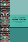 A Relational Moral Theory : African Ethics in and beyond the Continent - eBook