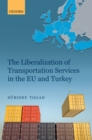 The Liberalization of Transportation Services in the EU and Turkey - eBook