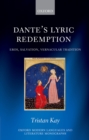 Dante's Lyric Redemption : Eros, Salvation, Vernacular Tradition - eBook
