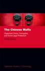 The Chinese Mafia : Organized Crime, Corruption, and Extra-Legal Protection - eBook