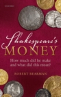Shakespeare's Money : How much did he make and what did this mean? - eBook