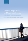 Emotion Regulation and Psychopathology in Children and Adolescents - eBook