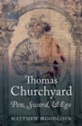 Thomas Churchyard : Pen, Sword, and Ego - eBook
