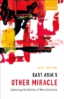 East Asia's Other Miracle : Explaining the Decline of Mass Atrocities - eBook