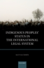 Indigenous Peoples' Status in the International Legal System - eBook