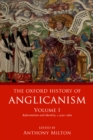 The Oxford History of Anglicanism, Volume I : Reformation and Identity c.1520-1662 - eBook